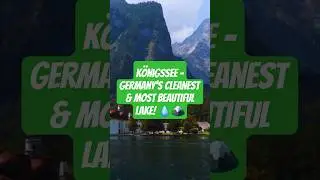 K&ouml;nigssee - Germany&rsquo;s Cleanest & Most Beautiful Lake! 💧🏔️
