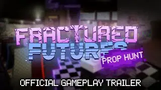 Fractured Futures: Prop Hunt | Official Trailer