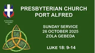 Uniting Presbyterian Church Port Alfred Sunday Service Zola Gebeda 26 October 2025.