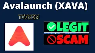 Is Avalaunch (XAVA) Token Scam or Legit ??