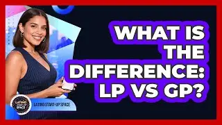 What Is the Difference: LP vs GP?