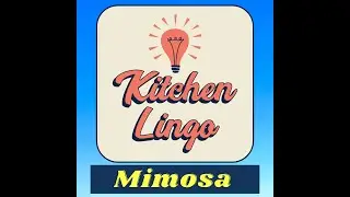 MIMOSA - Kitchen Lingo Culinary Vocab Learning Challenge