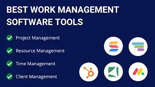 5 Best Work Management Software Tools [For Better Process, Resource, Time & Client Management]