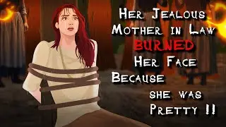 Jealous Mother in Law Burned Her Face because She was Pretty !! Haunted House Animated Horror Story