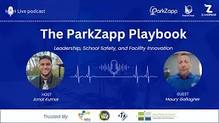 The ParkZapp Playbook: Maury Gallagher on Leadership, School Safety, and Facility Innovation