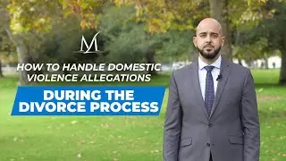How to Handle Domestic Violence Allegations in Divorce | Legal Advice for Accused & Victims