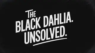 The Pale Smile  Unraveling the Black Dahlia