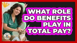 What Role Do Benefits Play In Total Pay?