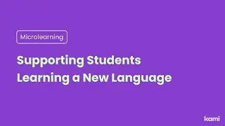 Supporting Students Learning a New Language