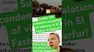 Sudan: UN condemns escalation of violence in El Fasher in Darfur #news #sudan #africa #worldnews
