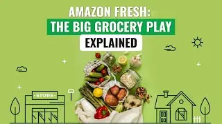 Amazon Fresh: What's behind Amazon Fresh's big online grocery shopping bet | Ecommerce case study