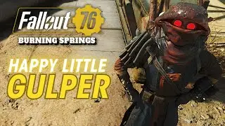 Happy Little Gulper | Burning Springs Fallout 76