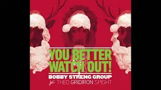 Santa Claus Is Coming to Town  - Bobby Streng feat. Theo Gridiron Spight