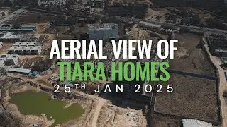 Tiara by SRIAS - Aerial Footage from 25th Jan 2025