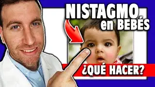 🟦 NISTAGMO ocular en BEB&Eacute;S [v&iacute;deo de un caso de &eacute;xito]