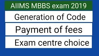 AIIMS exam 2019 !! Generation of Code and final registration