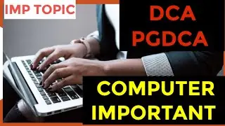 COMPUTER IMP TOPIC DCA PGDCA EXAM BY DEEPAK SIR
