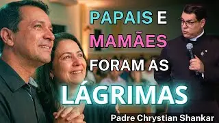 Nessa Pregação, pais e mães, RIRAM  e foram às LÁGRIMAS… e você vai entender por quê