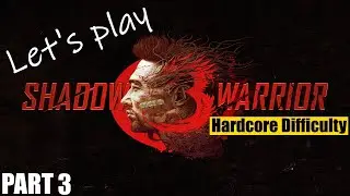 [Shadow Warrior 3] Hardcore difficulty playthrough, part 3