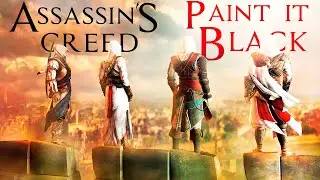 Assassin's Creed | Paint it Black (Music video)