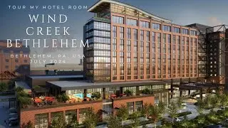 Tour My Hotel Room: Wind Creek Bethlehem, PA, USA (July 2024)