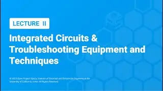 OPS Lecture 2: Integrated Circuits & Troubleshooting Equipment and Techniques