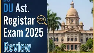 Delhi University Assistant Registrar exam 2025  review exam paper level cutoff strategy mains