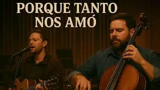 Porque Tanto Nos Am&oacute; &ndash; Soul Pop Rock con Cello & Viol&iacute;n (Juan 3:16)