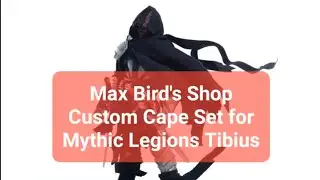 Max Bird's Shop - Custom Cape Set for Mythic Legions Tibius