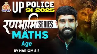 UP SI Maths Classes 2025 | Age PYQs | रणभूमि Series | UP Police SI Maths MCQs By Hariom Sir