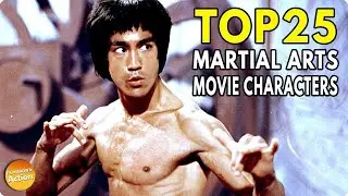 TOP 25 ICONIC MARTIAL ARTS ACTION MOVIE CHARACTERS