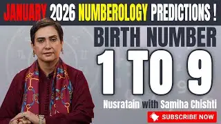 Numerology Predictions (Birth Numbers 1 to 9) January 2026 | Nusratain With Samiha Chishti
