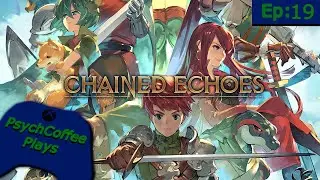 Chained Echoes - PsychCoffee Plays - EP19