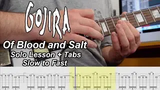 Of Blood And Salt - Guitar Solo Lesson and Tabs, Played Slow to Fast - Gojira
