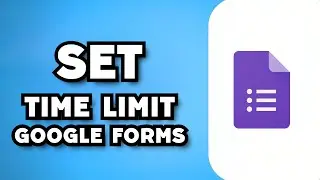 How To Set Time Limit on Google Forms Quiz (2023 Guide)