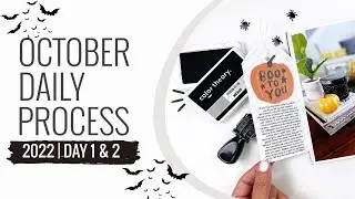 October Daily Process 2022 | Day 1 & 2