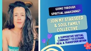 Join My Starseed & Soul Family Collective!