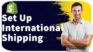 How to Set Up International Shipping on Shopify 2025 | Ship Internationally (Add Shipping Rates)