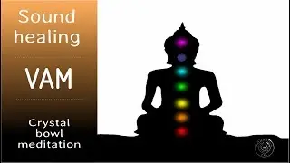 Crystal bowl healing * Tibetan VAM mantra * Facilitating the transformation * Delta waves * 288,2 hz