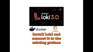 Install Grafana Loki 3.0 and connect it to the existing Grafana