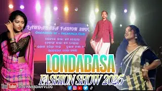 Londabasa Fashion Show 2025 | Tribal Style Ramp Walk | Santali Cultural Fashion Event