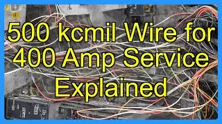 500 kcmil Wire for 400 Amp Service Explained