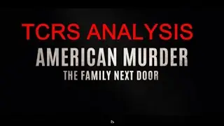 TCRS Review of Netflix Documentary on Chris Watts