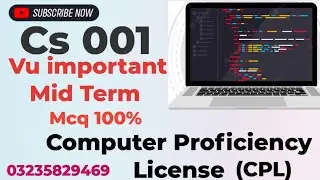CS 001 Computer Proficiency License(CPL) Important Mid Term (Mcq 100%) #cs001 #cs #virtualuniversity