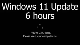 Windows 11 Update Screen 6 hours REAL COUNT in 4K UHD !
