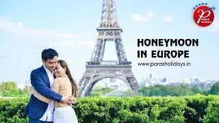 Book Your Honeymoon Tour Packages in Europe with Paras Holidays