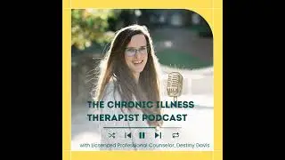 Ep 89: Finding Purpose Through Pain - A Therapist's Journey with Chronic Illness w/ Danielle McDo...