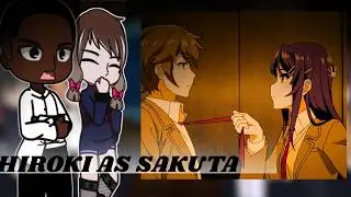 [NTR} Kokujin No Tenkousei React to Hiroki as Sakuta Azusagawa || Bunny Girl Senpai || Gacha React |