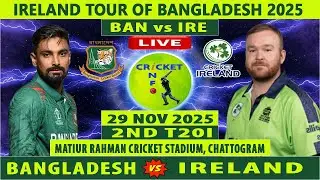 Bangladesh vs Ireland | BAN vs IRE Live | 2nd T20I Between Ireland vs Bangladesh 2025 | BAN vs IRE