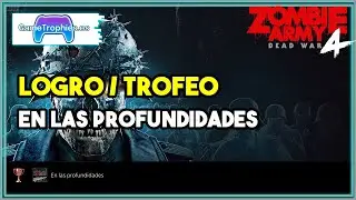 Zombie Army 4 Dead War &ndash; 🏆 Logro Trofeo: En las profundidades
